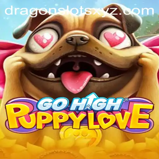 Explore the Adventures of GoHighPuppyLove: Unleashing Fun with Dragon Slots