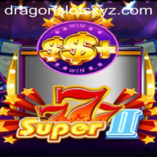 Exploring the Thrilling World of Super777II Dragon Slots