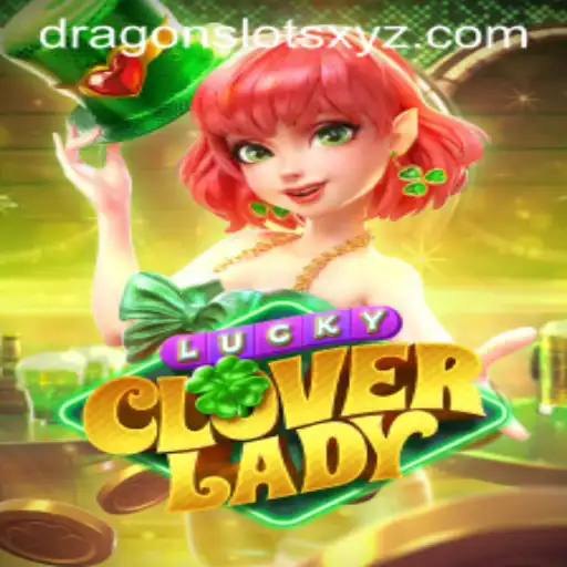 Discover the Enchanting World of LuckyCloverLady: A Deep Dive into Dragon Slots