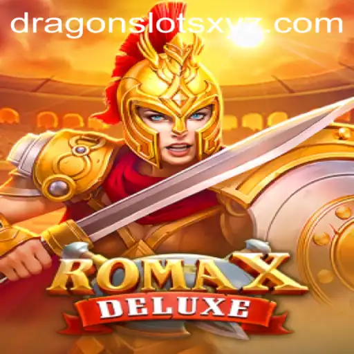 Exploring the Thrills of RomaXDeluxe: Dragon Slots